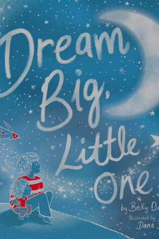 Cover of Dream Big, Little One