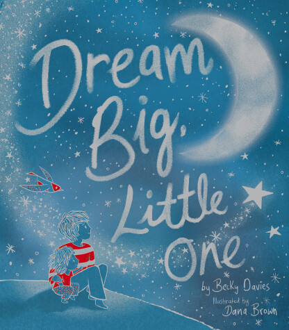Book cover for Dream Big, Little One