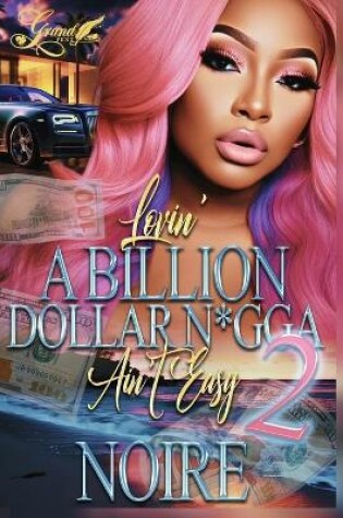 Cover of Lovin' a Billion Dollar N*gga Ain't Easy 2