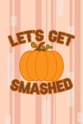 Book cover for Let's Get Smashed