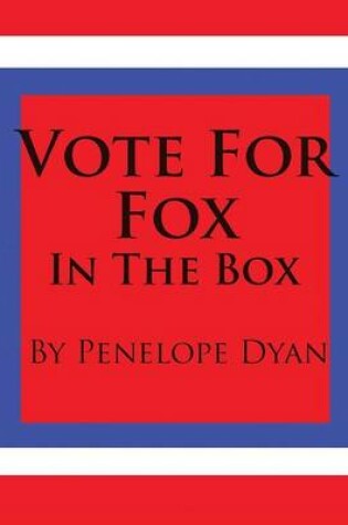 Cover of Vote For Fox---In The Box