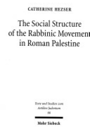 Cover of The Social Structure of the Rabbinic Movement in Roman Palestine