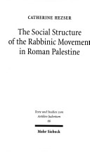 Book cover for The Social Structure of the Rabbinic Movement in Roman Palestine