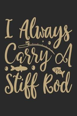 Book cover for I always carry a stiff rod