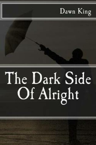 Cover of The Dark Side Of Alright