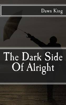 Book cover for The Dark Side Of Alright