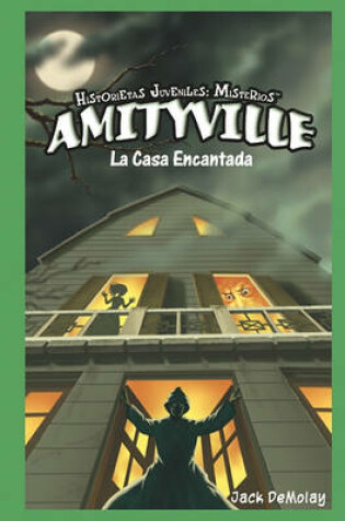 Cover of Amityville: La Casa Encantada (Ghosts in Amityville: The Haunted House)