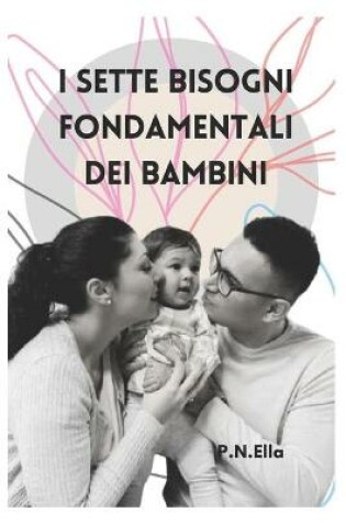 Cover of I Sette Bisogni Fondamentali Dei Bambini