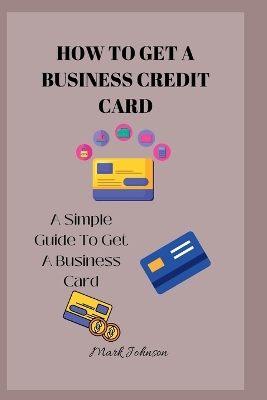 Book cover for How to Get a Business Credit Card