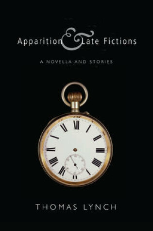 Cover of Apparition & Late Fictions