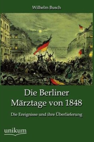 Cover of Die Berliner Marztage von 1848