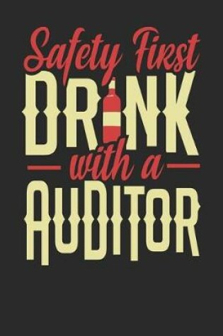 Cover of Safety First Drink With A Auditor