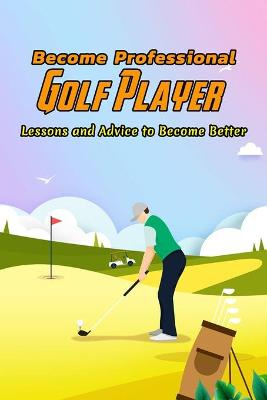 Book cover for Become Professional Golf Player