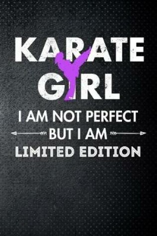 Cover of Karate girl I am not perfect but I am limited edition