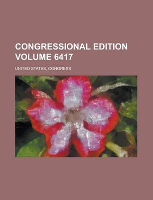 Book cover for Congressional Edition Volume 6417