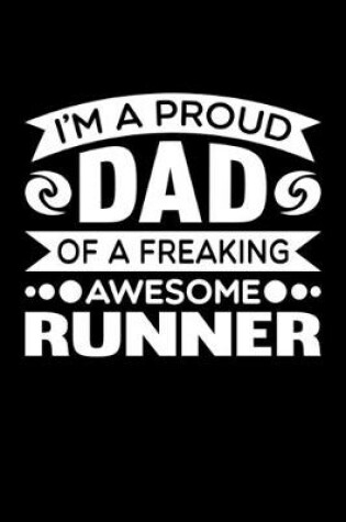 Cover of I'm A Proud Dad Of A Freaking Awesome Runner