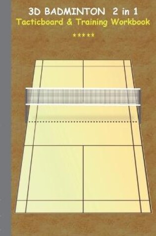 Cover of 3D Badminton 2 in 1 Tacticboard and Training Book