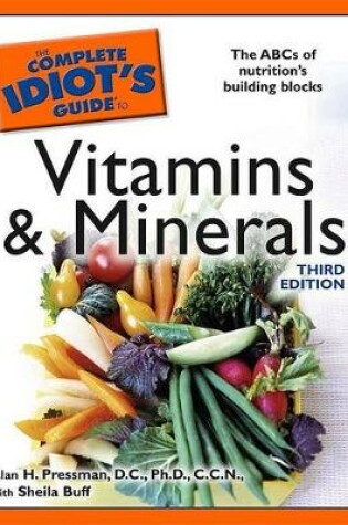 Cover of The Complete Idiot's Guide to Vitamins and Minerals