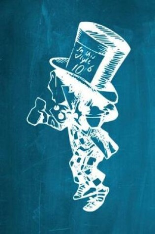 Cover of Alice in Wonderland Chalkboard Journal - Mad Hatter (Aqua)