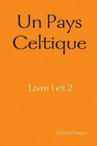 Cover of Un Pays Celtique- Livre 1 et 2