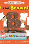 Book cover for B Is for Brownies: An ABC Baking Book