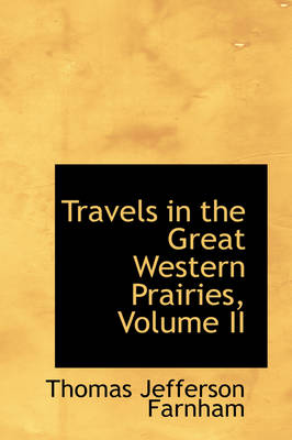 Book cover for Travels in the Great Western Prairies, Volume II