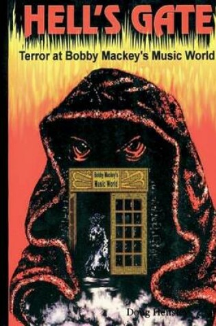 Cover of Hell's Gate: Terror at Bobby Mackey's Music World