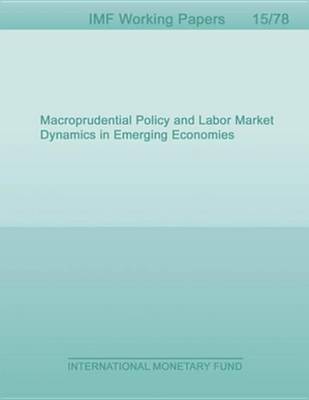 Book cover for Macroprudential Policy and Labor Market Dynamics in Emerging Economies