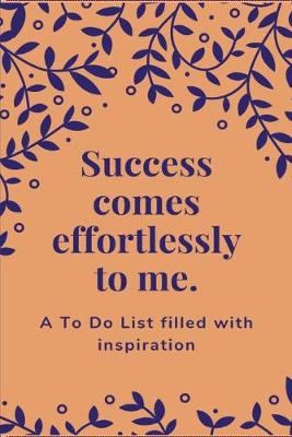 Book cover for Success Comes Effortlessly To Me