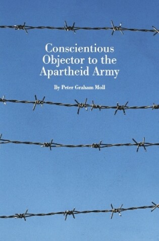 Cover of Conscientious Objector to the Apartheid Army