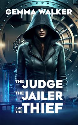 Book cover for The Judge, the Jailer and the Thief