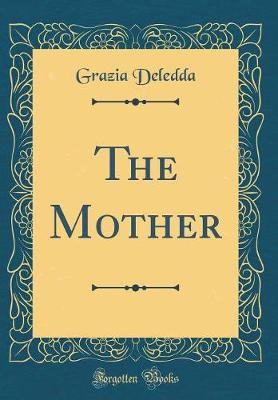 Book cover for The Mother (Classic Reprint)