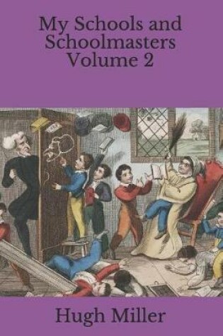 Cover of My Schools and Schoolmasters Volume 2