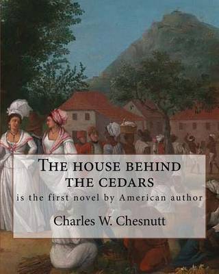 Book cover for The house behind the cedars, By Charles W. Chesnutt