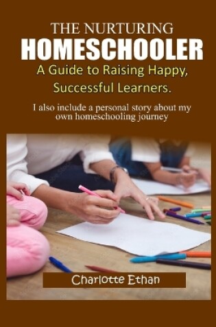 Cover of The Nurturing Homeschooler;