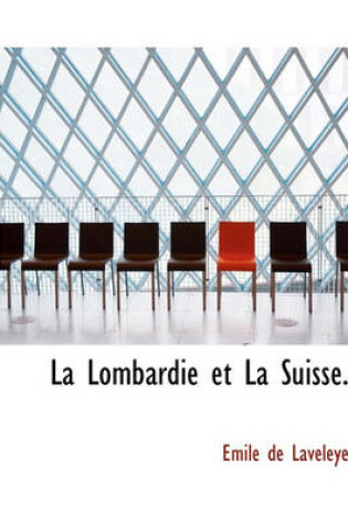 Cover of La Lombardie Et La Suisse.