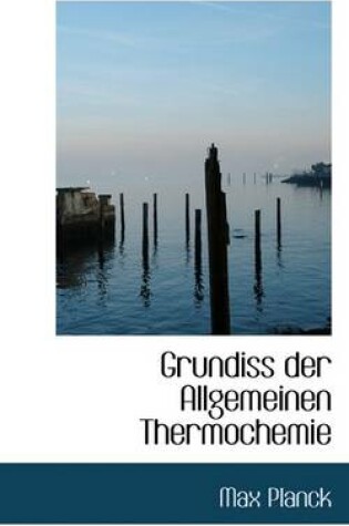 Cover of Grundiss Der Allgemeinen Thermochemie
