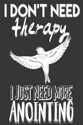 Book cover for I Don't Need Therapy I Just Need More Anointing