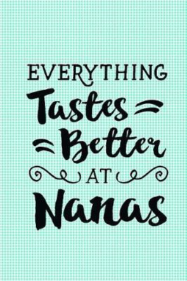 Book cover for Everything Tastes Better at Nana's