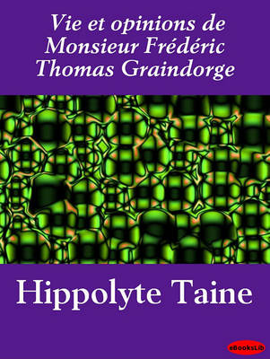 Book cover for Vie Et Opinions de Monsieur Frederic Thomas Graindorge