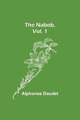 Book cover for The Nabob, Vol. 1