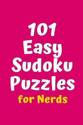 Cover of 101 Easy Sudoku Puzzles for Nerds