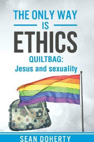 Cover of The Only Way is Ethics: Quiltbag