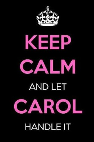 Cover of Keep Calm and Let Carol Handle It