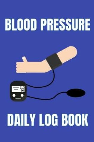 Cover of Blood Pressure Daily Log Book