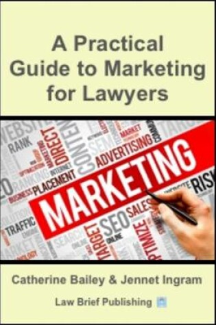 Cover of A Practical Guide to Marketing for Lawyers