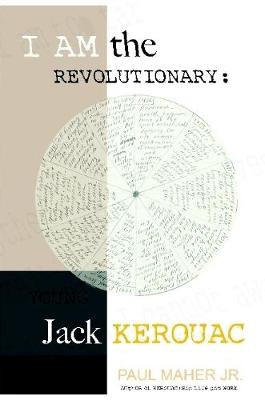 Book cover for I Am the Revolutionary: Young Jack Kerouac