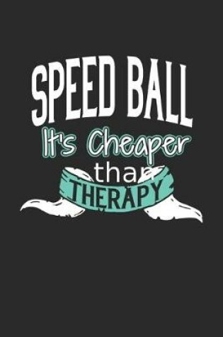 Cover of Speed Ball It's Cheaper Than Therapy