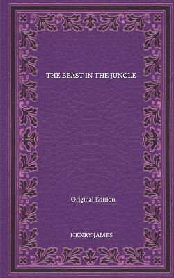 Book cover for The Beast In The Jungle - Original Edition