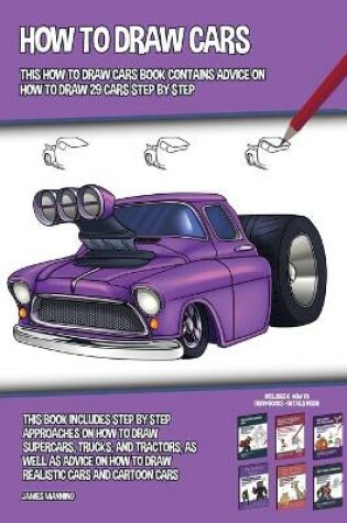 Cover of How to Draw Cars (This How to Draw Cars Book Contains Advice on How to Draw 29 Cars Step by Step)